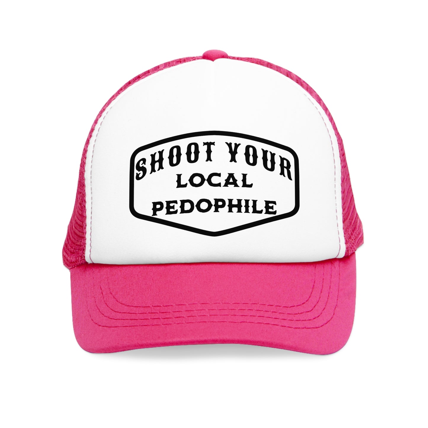 Shoot Your Local Pedophile Hat , Dead Pedophiles Don't Reoffend, Stop Pedophile, Save the Children, Anti Pedophile , Hunter , Trucker Hat