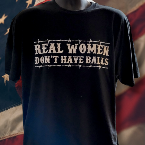 REAL WOMEN DONT HAVE B*LLS