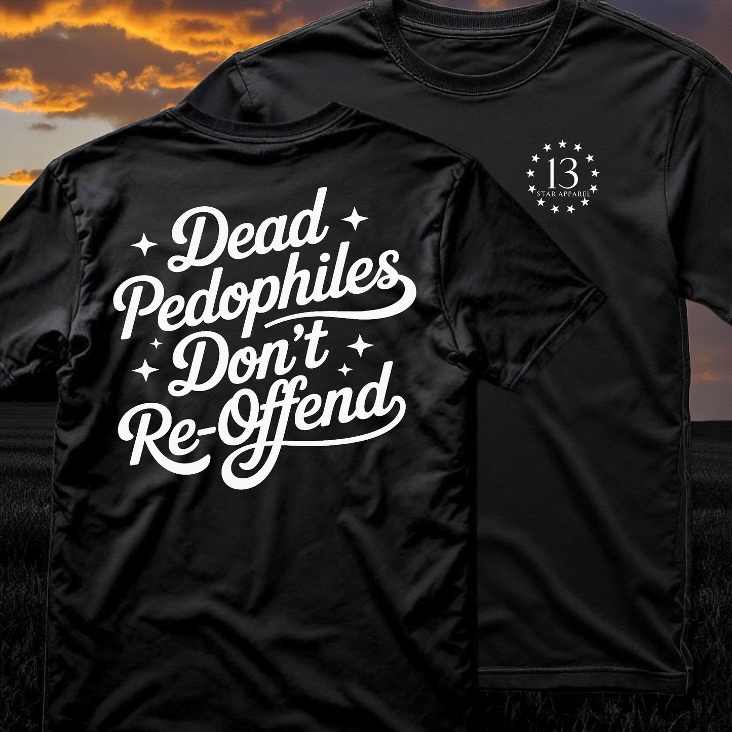 DEAD PEDOS DONT RE OFFEND TSHIRT/HOODIE