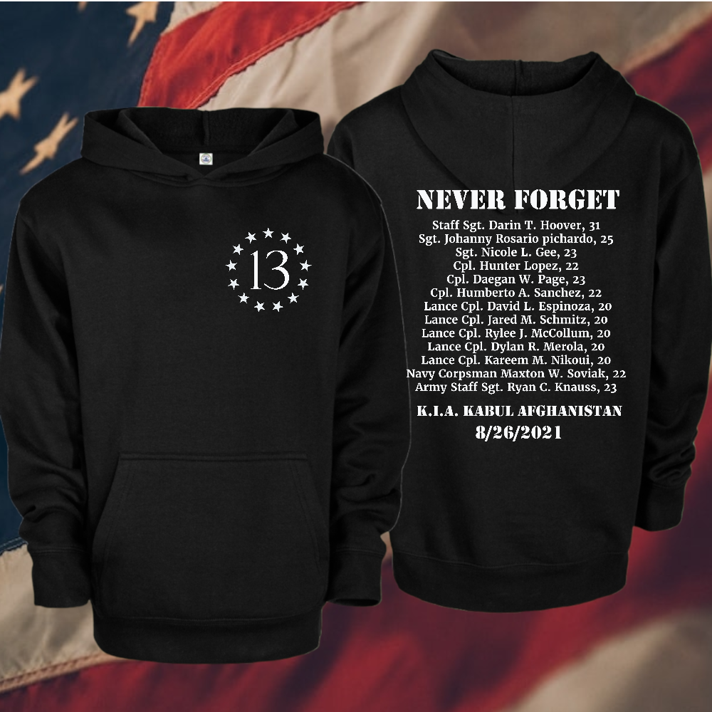 NEVER FORGET / 13 Fallen Heros / Kabul Memorial / Impeach Biden / US13/ Til Valhalla HOODIES