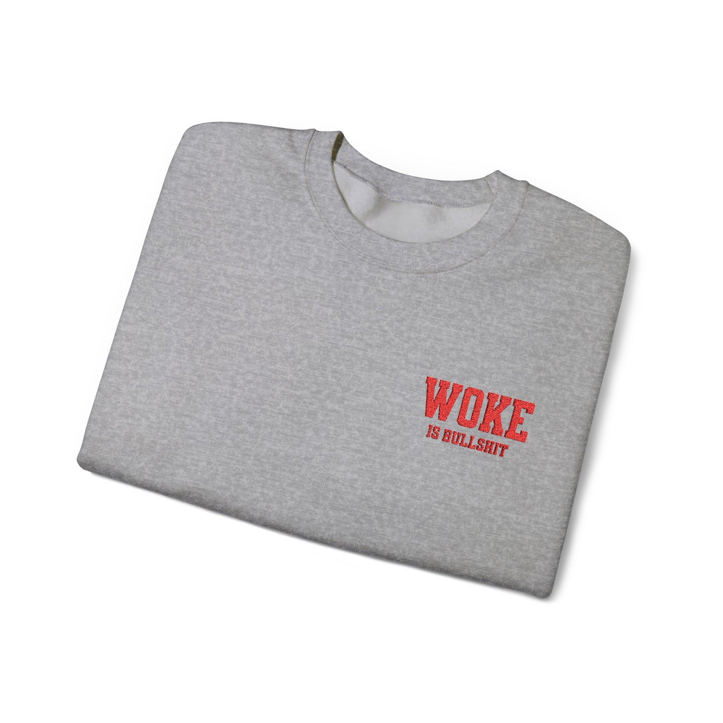 WOKE IS BULL SHT  Embroidered Crewneck Sweatshirt