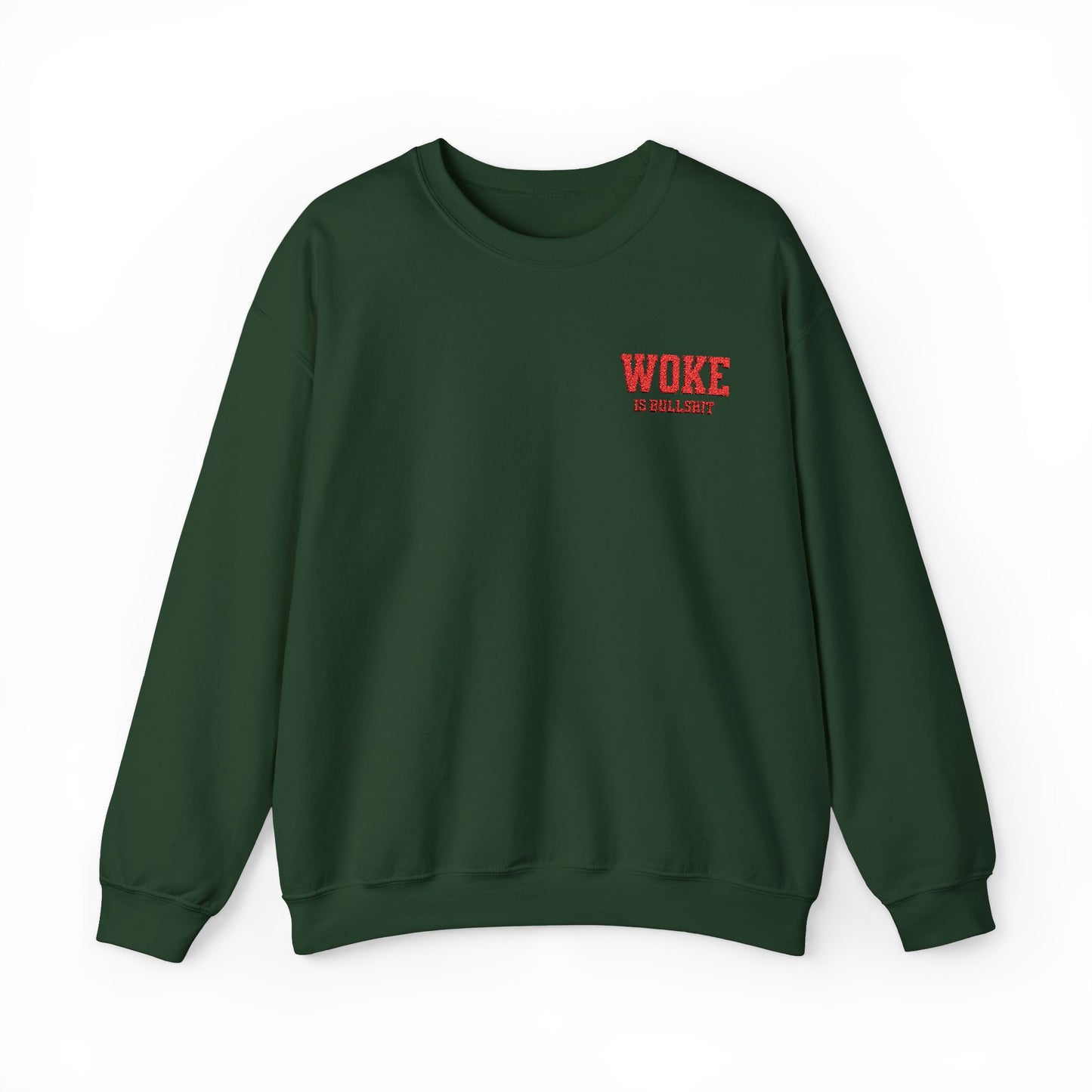 WOKE IS BULL SHT  Embroidered Crewneck Sweatshirt