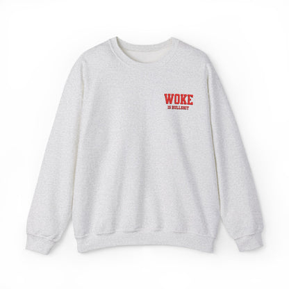 WOKE IS BULL SHT  Embroidered Crewneck Sweatshirt