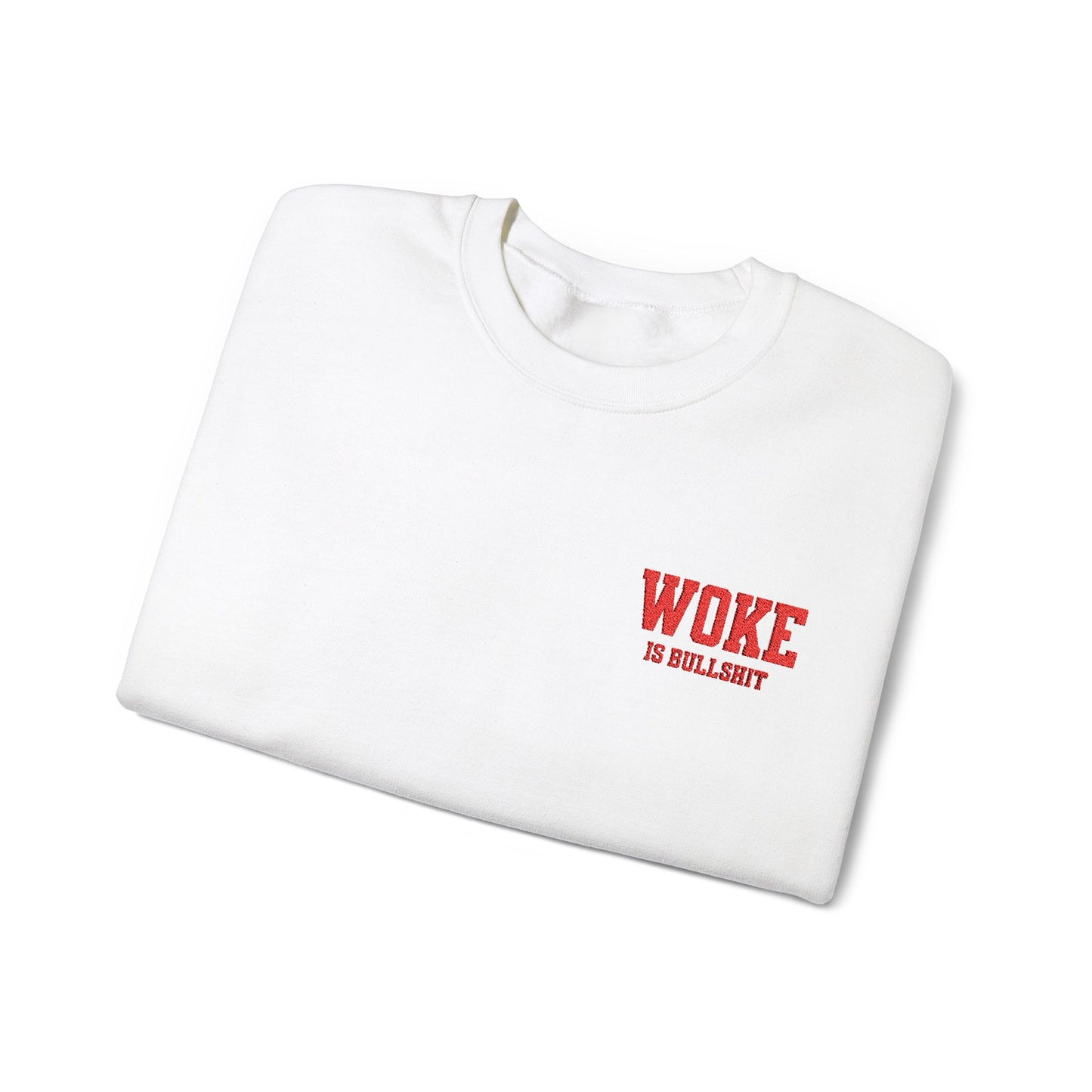 WOKE IS BULL SHT  Embroidered Crewneck Sweatshirt