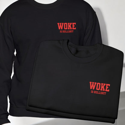 WOKE IS BULL SHT  Embroidered Crewneck Sweatshirt