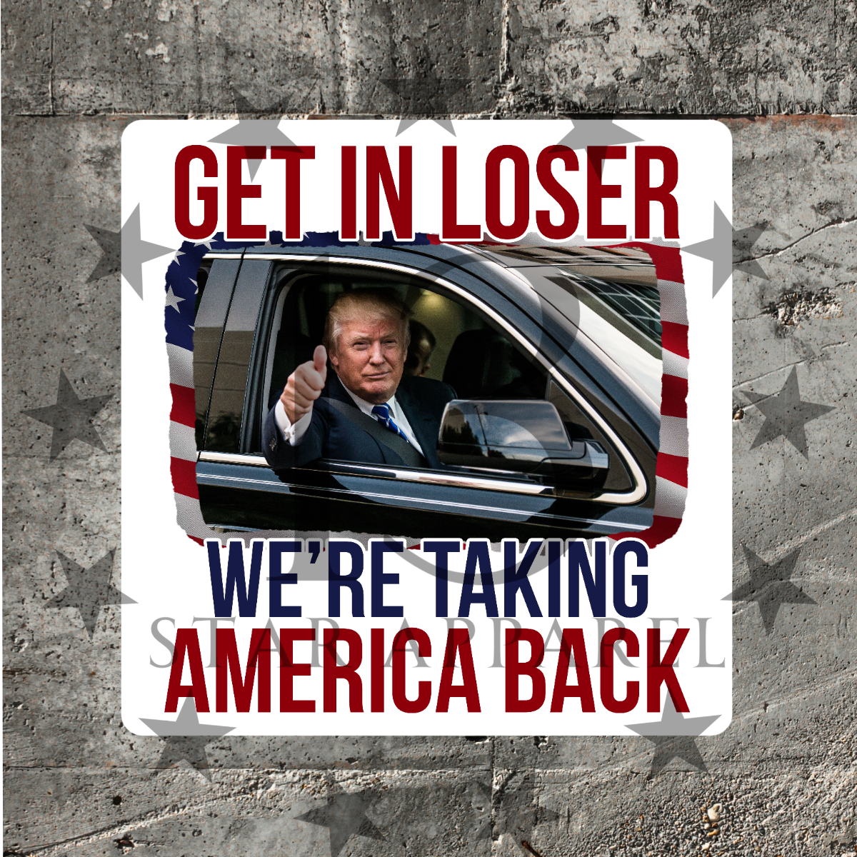 GET IN LOSER TRUMP DECAL