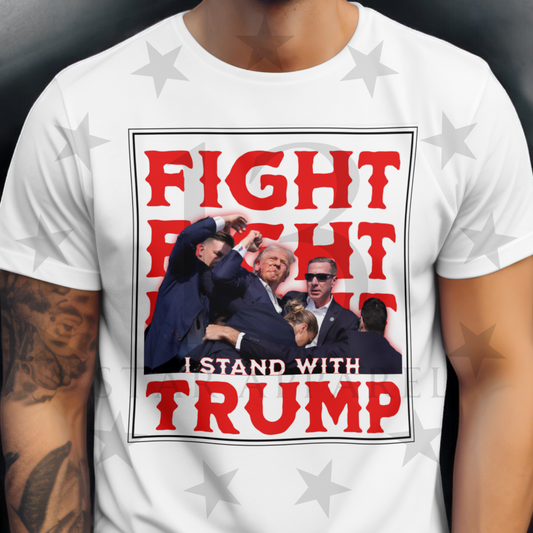 FIGHT FIGHT FIGHT TRUMP TSHIRT