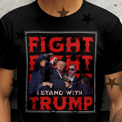 FIGHT FIGHT FIGHT TRUMP TSHIRT