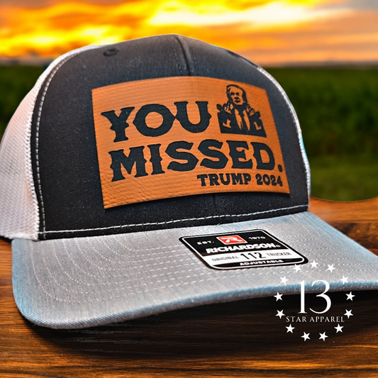 YOU MISSED TRUMP 2024 HAT (with bullet patch)