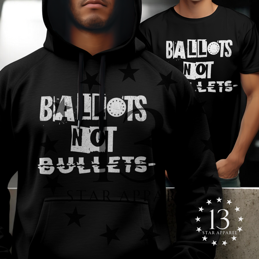 BALLOTS NOT BULLETS TSHIRT/HOODIE