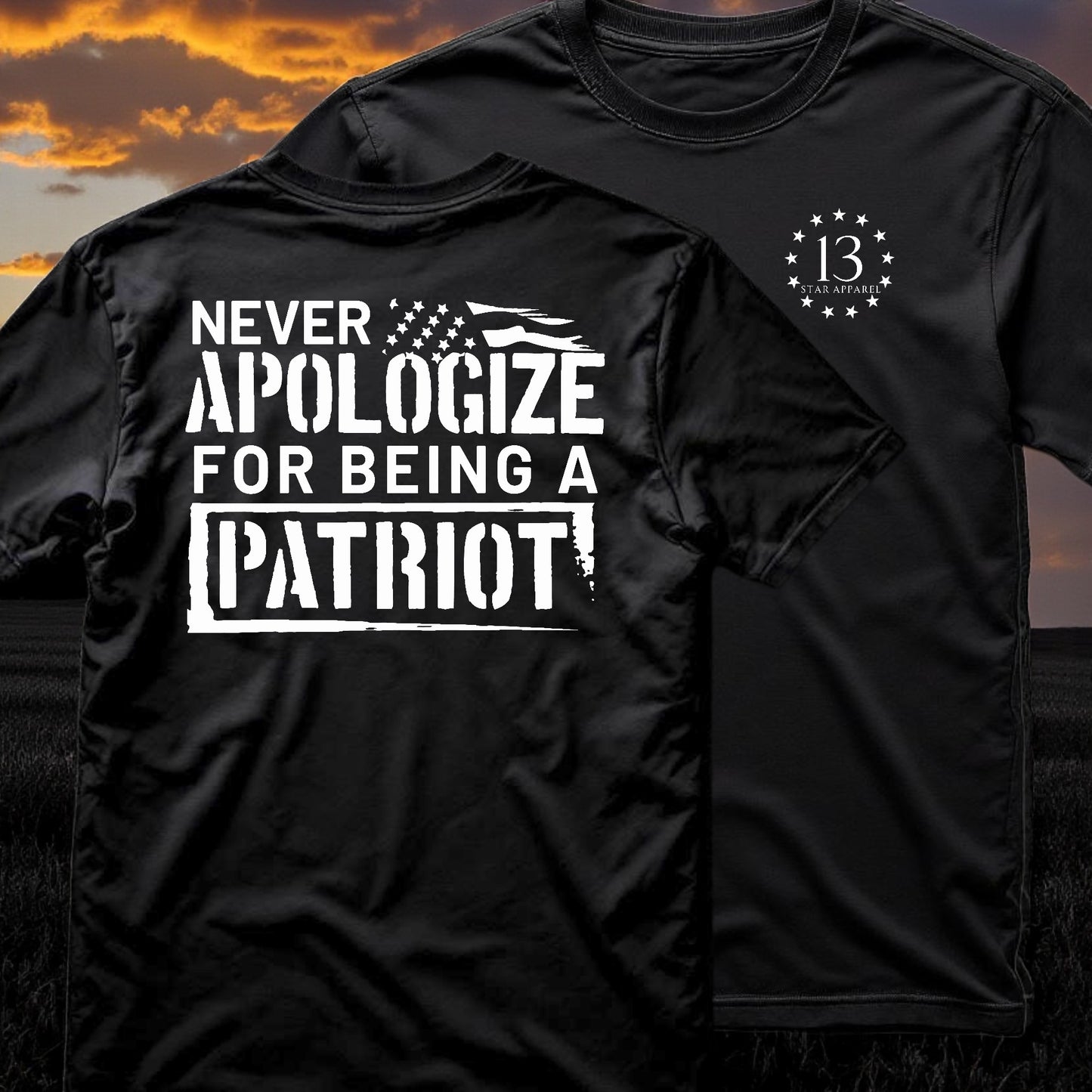 NEVER APOLOGIZE FOR BEING A PATRIOT FLAG TSHIRT/HOODIE