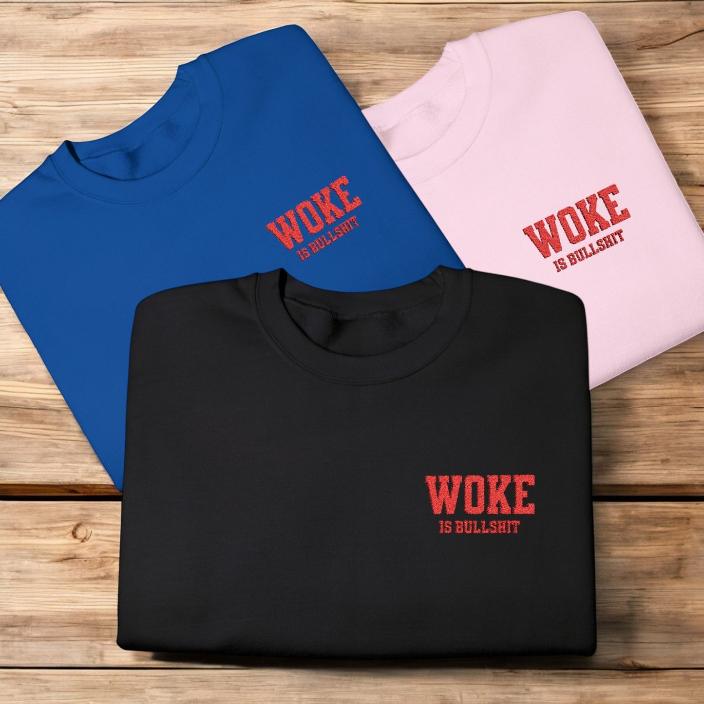 WOKE IS BULL SHT  Embroidered Crewneck Sweatshirt